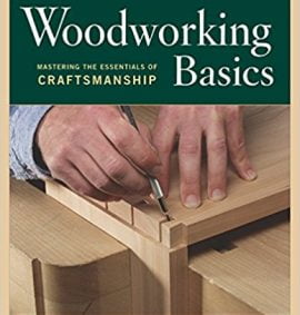 Woodworking Basics - Mastering the Essentials of Craftsmanship